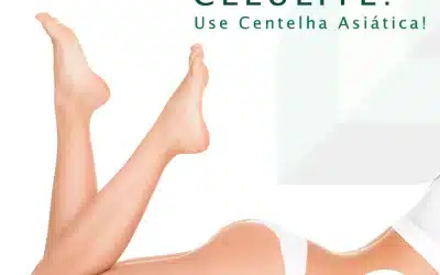 CELULITE? USE CENTELHA ASIÁTICA!